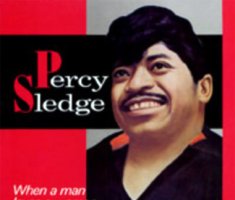 When a Man Loves a Woman (Percy Sledge) ... !