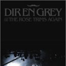 DIR EN GREY - TOUR08 ROSE TRIMS AGAIN 음원 추출한거 보내드립니다. (끝) 이미지