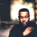 Dance With My Father - Luther Vandross 이미지