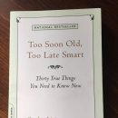 “Too soon old, two late smart” 이미지