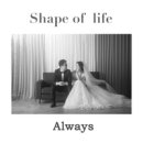 Always - Shape Of Life//01-모든 것 (Always) (복음성가 CCM 신보 미리듣기 MP3 가사) 이미지