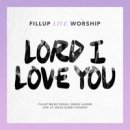 주님 사랑해요 (Lord I Love You) - 필업(FILLUP)//01-주님 사랑해요 (Lord I Love you) (복음성가 CCM 신보 미리듣기 MP3 가사) 이미지