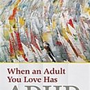 When an Adult You Love Has ADHD-Russell A. Barkley﻿ 이미지