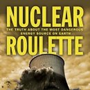 Nuclear Roulette: The Truth About the Most Dangerous Energy Source on Earth 이미지