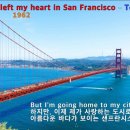 I left my heart in San Francisco (내 마음 속의 샌프란시스코)............. 이미지