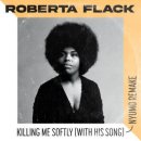 Roberta Flack / KIlling Me Softy With His Song 이미지