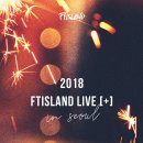 2018 FTISLAND LIVE [+] IN SEOUL 오픈공지 이미지