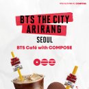 컴포즈 커피 BTS THE CITY ARIRANG SEOUL BTS Café with COMPOSE