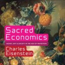 Sacred Economics: Money, Gift, and Society in the Age of Transition 이미지