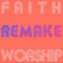 REMAKE Vol.1 - FAITH WORSHIP//04-호흡 있는 모든 만물 (복음성가 CCM 신보 미리듣기 MP3 가사) 이미지