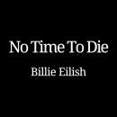 No Time to Die | No Time To Die (007 노 타임 투 다이 OST) — Billie Eilish 가사해석 | 서사의 끝