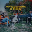 Jesse Barrera, Michael Carreon, Albert Posis - Maybe We Could Be a Thing 이미지