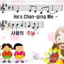 [PPT악보] He's changing me / 히즈 체인징 미 이미지