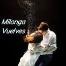 Milonga Vuelves No.446★ 8/7 (금) pm9:00 ~ ★DJ Shiro 이미지