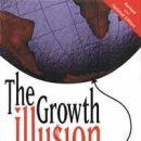The Growth Illusion: How Economic Growth Has Enriched the Few, Impoverished the Many and Endangered the Planet 이미지