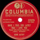 Have I Told You Lately That I Love You - Gene Autry 1945 이미지