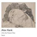 알프스비디오 | 리만머핀 서울 : Alex Hank 알렉스 행크 개인전 <Only the Present Rise>