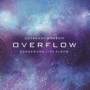 OVERFLOW - 커버넌트 워십//01-주 사랑이 나를 덮고 (복음성가 CCM 신보 미리듣기 MP3 가사) 이미지