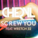 Cheryl Feat. Wretch 32 (셰릴 콜) Screw You 싱글커버 이미지