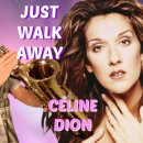 Celine Dion - Just walk away(그냥 떠나세요) 이미지