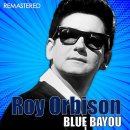 Blue Bayou - Roy Orbison - 이미지