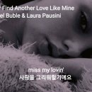 [You'll Never Find Another Love Like Mine] Michael Buble & Laura Pausini 이미지