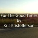 For the Good Times - Kris Kristofferson 이미지