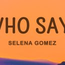 Who says - Selena Gomez 이미지