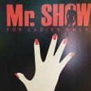 주식회사 미스터덕 | 미스터쇼 / 오직 여성만을 위한 황홀한 Mr.show