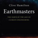 Earthmasters: The Dawn of the Age of Climate Engineering 이미지