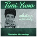 What's A Matter Baby (Is It Hurting You) -Timi yuro- 이미지