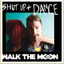 [2939] Walk The Moon - Shut Up And Dance 이미지