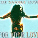 The Savage Rose - For Your Love 이미지