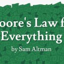 [정보과학과/컴퓨터과학과/참고] Moore's Law for Everything by Sam Altman · March 16, 2021 이미지