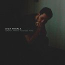 Luca Fogale - I Don't Want to Lose You 이미지