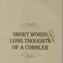 SHORT WORDS &amp; LONG THOUGHTS OF A COBBLER 이미지
