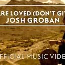 ﻿Josh Groban - You Are Loved (Don't Give Up) [Official Music Video] 이미지