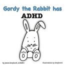 Gordy the Rabbit Has ADHD - Jessie Shepherd 이미지