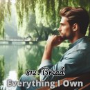 원데이브레드(One Day Bread) | 812. Everything I Own (에브리씽아이오운) 가사 해석 및 발음 _ Bread