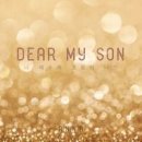 Dear my son - 안나//01-너 예수께 조용히 나가 (복음성가 CCM 신보 미리듣기 MP3 가사) 이미지