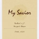 My Savior - BooBoo//01-My Savior (feat. 나오미) (복음성가 CCM 신보 미리듣기 MP3 가사) 이미지