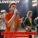 Working For The Weekend(Loverboy) 이미지