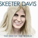 The end of the world / Skeeter Davis 이미지