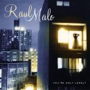 You're Only Lonely - Raul Malo 이미지