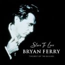 Slave To Love - Bryan Ferry(브라이언 페리) 이미지