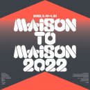 [메종 투 메종 2022] 떠나는 건물의 마지막 무대