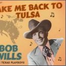 Bob Wills - Take Me Back To Tulsa 이미지