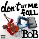 B.O.B (비오비) Don't Let Me Fall 싱글커버 이미지