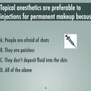 12. Topical anesthetics are preferable to injection for permanent makeup because (반영구화장에 있어 국소마취제가 주사보다 더 선호되는 이유는?) 이미지