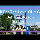 All For The Love Of a Girl (한 소녀에게 바친 사랑) - Johnny Horton (조니 호튼) (1960년)﻿ 이미지